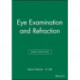 Eye Examination and Refraction