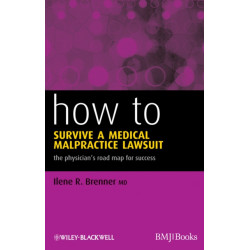How to Survive a Medical Malpractice Lawsuit: The Physician's Roadmap for Success