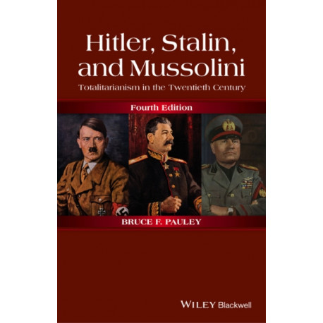 Hitler, Stalin, and Mussolini: Totalitarianism in the Twentieth Century