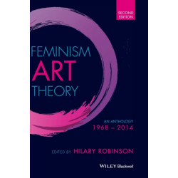 Feminism Art Theory: An Anthology 1968 - 2014