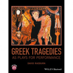 Greek Tragedies as Plays for Performance