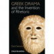 Greek Drama and the Invention of Rhetoric