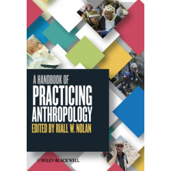 A Handbook of Practicing Anthropology
