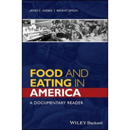 Food and Eating in America: A Documentary Reader
