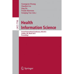 Health Information Science: Second International Conference, HIS 2013, London, UK, March 25-27, 2013. Proceedings