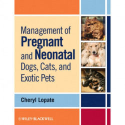 Management of Pregnant and Neonatal Dogs, Cats, and Exotic Pets