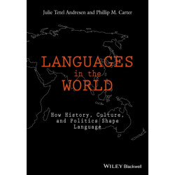Languages In The World: How History, Culture, and Politics Shape Language