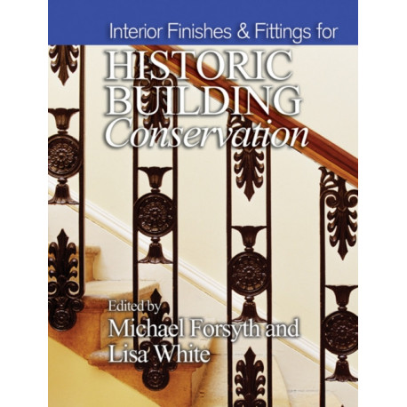 Interior Finishes and Fittings for Historic Building Conservation