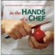 In the Hands of a Chef: The Professional Chef's Guide to Essential Kitchen Tools