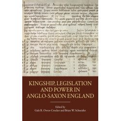 Kingship, Legislation and Power in Anglo-Saxon England