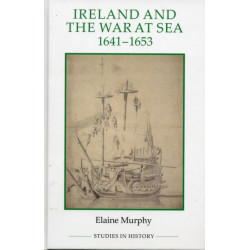 Ireland and the War at Sea, 1641-1653