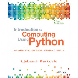 Introduction to Computing Using Python: An Application Development Focus