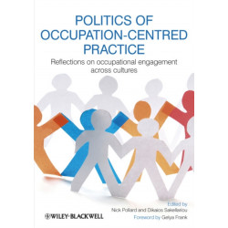 Politics of Occupation-Centred Practice: Reflections on Occupational Engagement Across Cultures