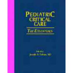Pediatric Critical Care: The Essentials
