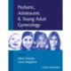 Pediatric, Adolescent and Young Adult Gynecology