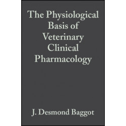 The Physiological Basis of Veterinary Clinical Pharmacology