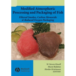 Modified Atmospheric Processing and Packaging of Fish: Filtered Smokes, Carbon Monoxide, and Reduced Oxygen Packaging