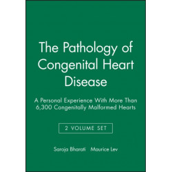 The Pathology of Congenital Heart Disease, 2 Volume Set: A Personal Experience With More Than 6,300 Congenitally Malformed Hearts