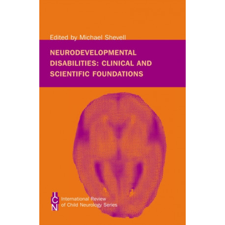 Neurodevelopmental Disabilities: Clinical and Scientific Foundations