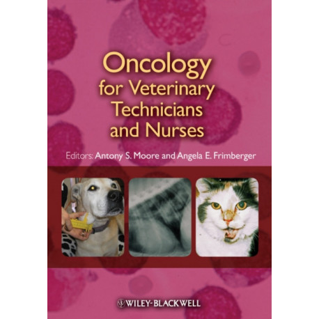 Oncology for Veterinary Technicians and Nurses