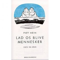 Lad os blive mennesker: udvalgte digte og gruk