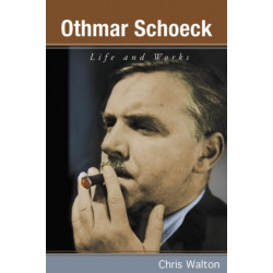 Othmar Schoeck: Life and Works