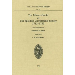 Minute-Books of the Spalding Gentlemen's Society, 1712-1755