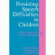 Persisting Speech Difficulties in Children: Children's Speech and Literacy Difficulties
