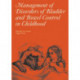 Management of Disorders of Bladder and Bowel Control in Children