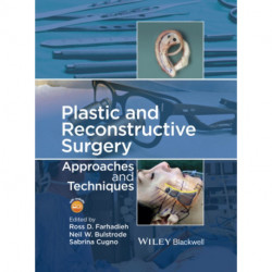 Plastic and Reconstructive Surgery: Approaches and Techniques