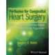 Perfusion for Congenital Heart Surgery: Notes on Cardiopulmonary Bypass for a Complex Patient Population