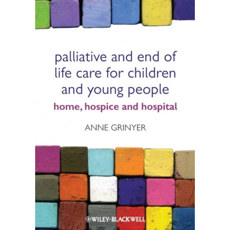 Palliative and End of Life Care for Children and Young People: Home, Hospice, Hospital
