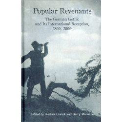 Popular Revenants: The German Gothic and Its International Reception, 1800-2000