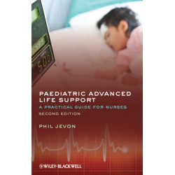Paediatric Advanced Life Support: A Practical Guide for Nurses