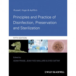 Russell, Hugo and Ayliffe's Principles and Practice of Disinfection, Preservation and Sterilization