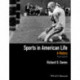 Sports in American Life: A History