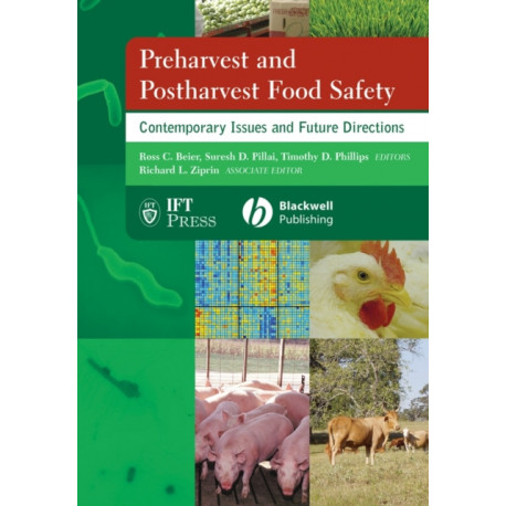 Preharvest and Postharvest Food Safety: Contemporary Issues and Future Directions