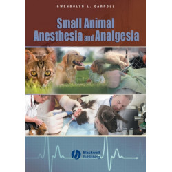 Small Animal Anesthesia and Analgesia