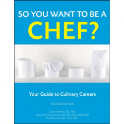 So You Want to Be a Chef?: Your Guide to Culinary Careers