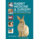 Rabbit Medicine and Surgery for Veterinary Nurses