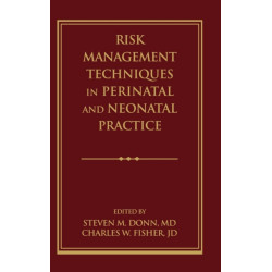 Risk Management Techniques in Perinatal and Neonatal Practice