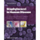 The Staphylococci in Human Disease