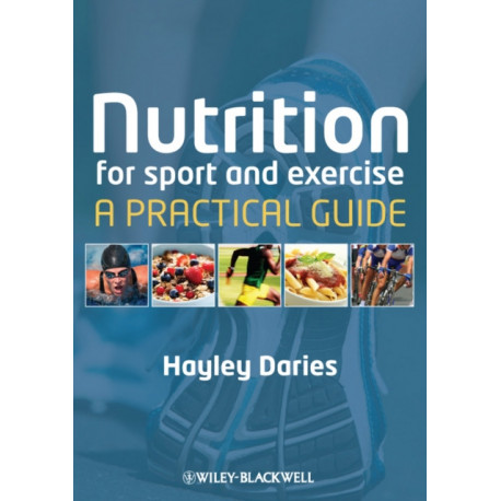 Nutrition for Sport and Exercise: A Practical Guide