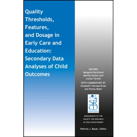 Quality Thresholds, Features, and Dosage in Early Care and Education: Secondary Data Analyses of Child Outcomes