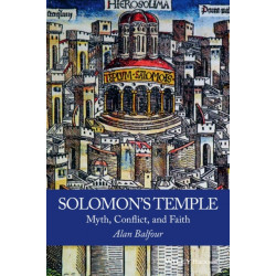 Solomon's Temple: Myth, Conflict, and Faith