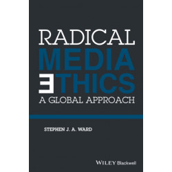 Radical Media Ethics: A Global Approach