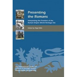 Presenting the Romans: Interpreting the Frontiers of the Roman Empire World Heritage Site