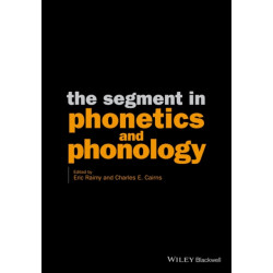 The Segment in Phonetics and Phonology