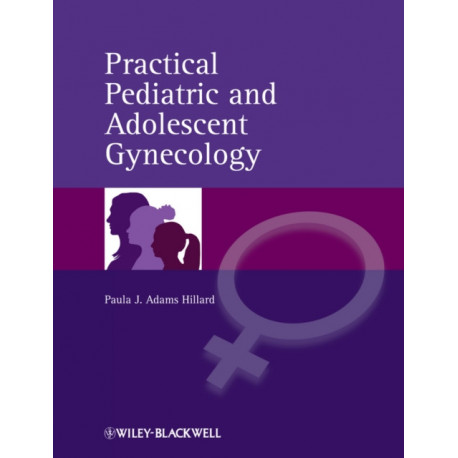 Practical Pediatric and Adolescent Gynecology