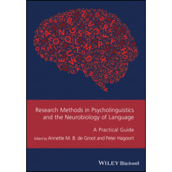 Research Methods in Psycholinguistics and the Neurobiology of Language: A Practical Guide